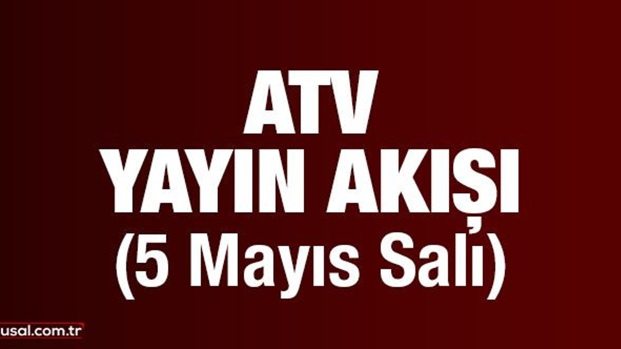 Bugün ATV yayın akışı... 5 Mayıs Salı 2020 ATV'de ne var? Örümcek Adam saat kaçta? Centilmen kaçta ekranlara gelecek?