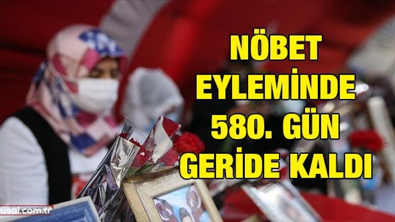 Nöbet eyleminde 580. gün geride kaldı