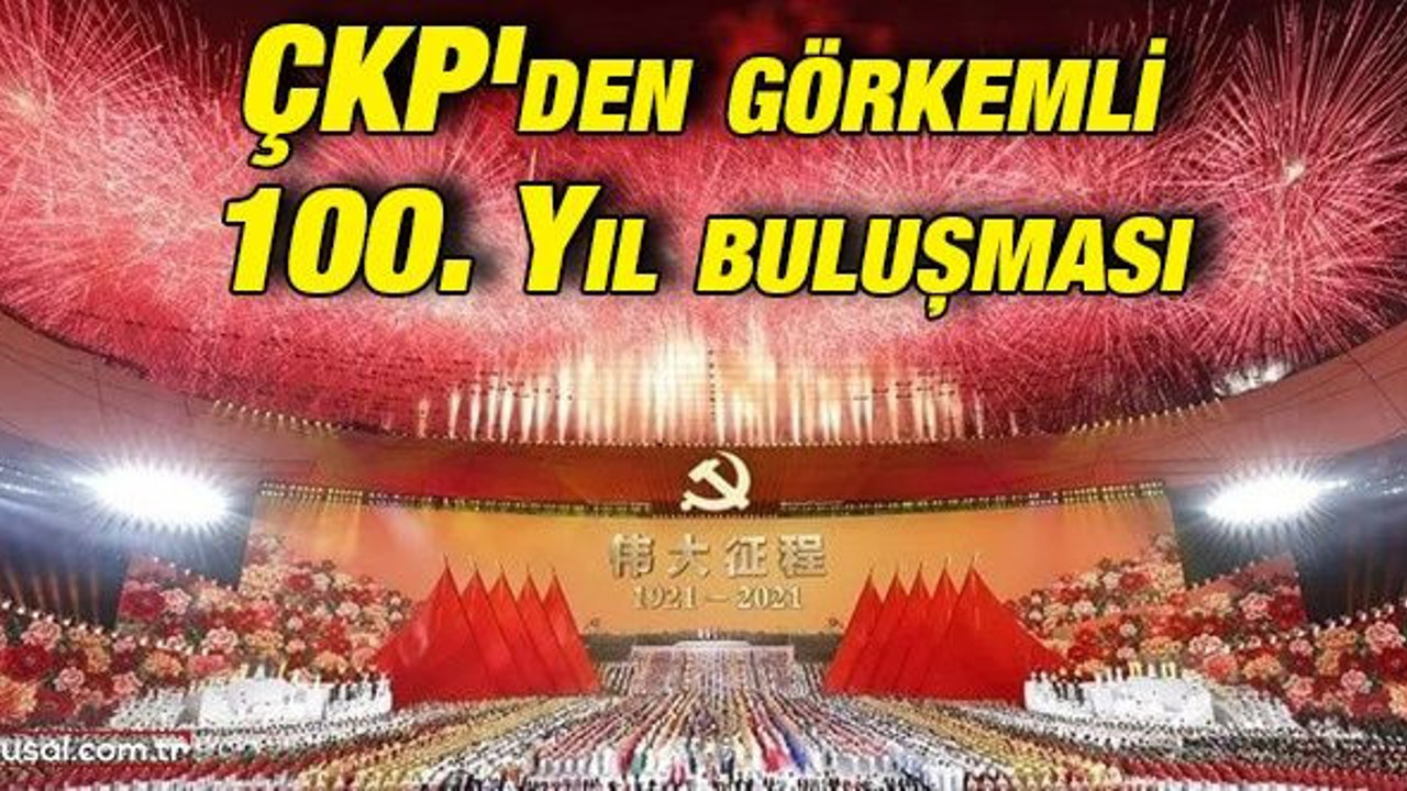 ÇKP'den görkemli 100. Yıl buluşması