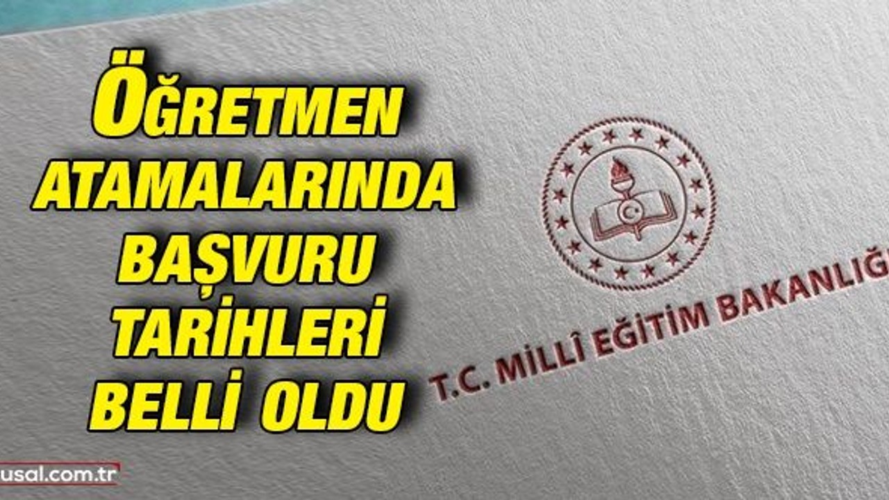 Öğretmen atamalarında başvuru tarihleri belli oldu