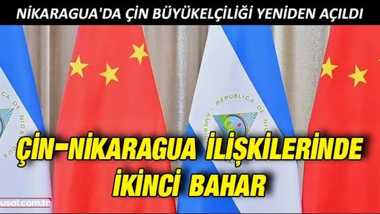 Çin-Nikaragua ilişkilerinde ikinci bahar