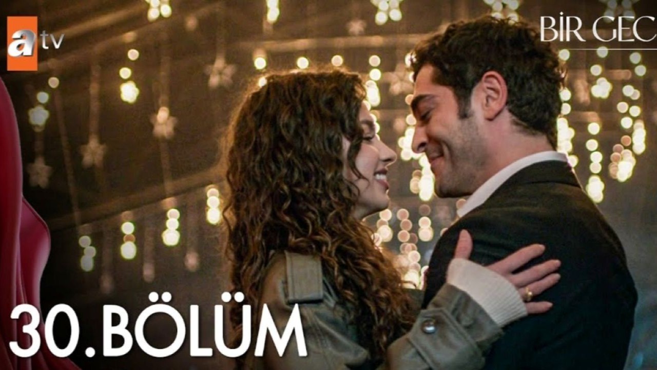 Bir Gece Masalı 30.bölüm canlı ve reklamsız izle: Bir Gece Masalı son Bölüm izle