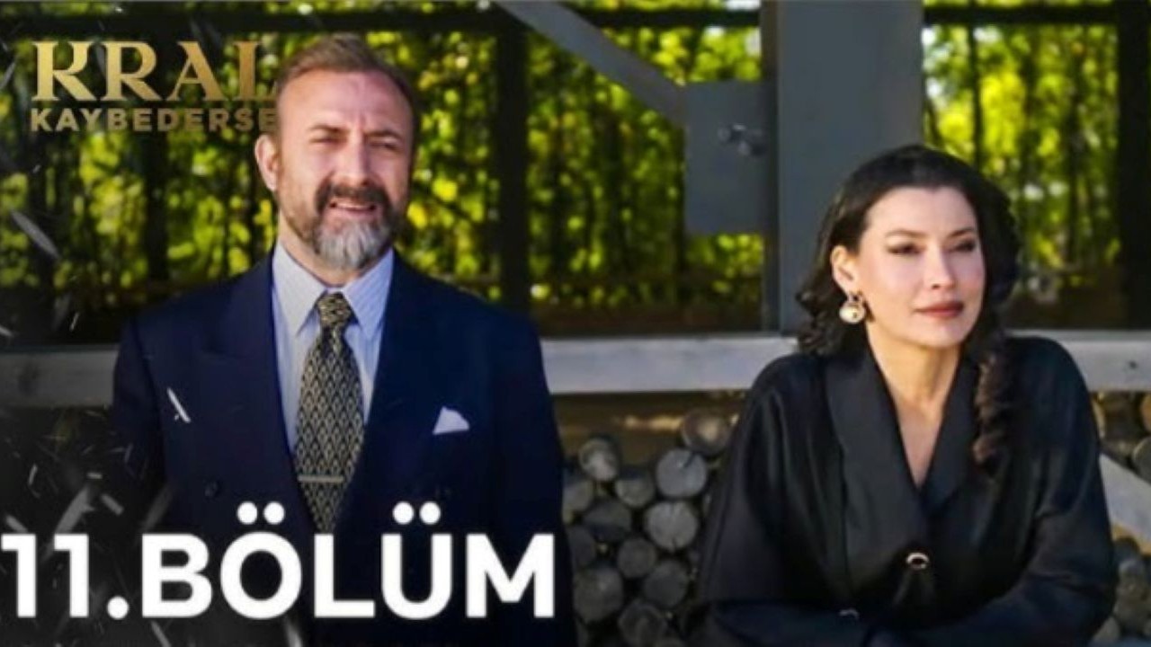 Kral Kaybederse 11.bölüm canlı ve reklamsız izle: Kral Kaybederse son bölüm izle