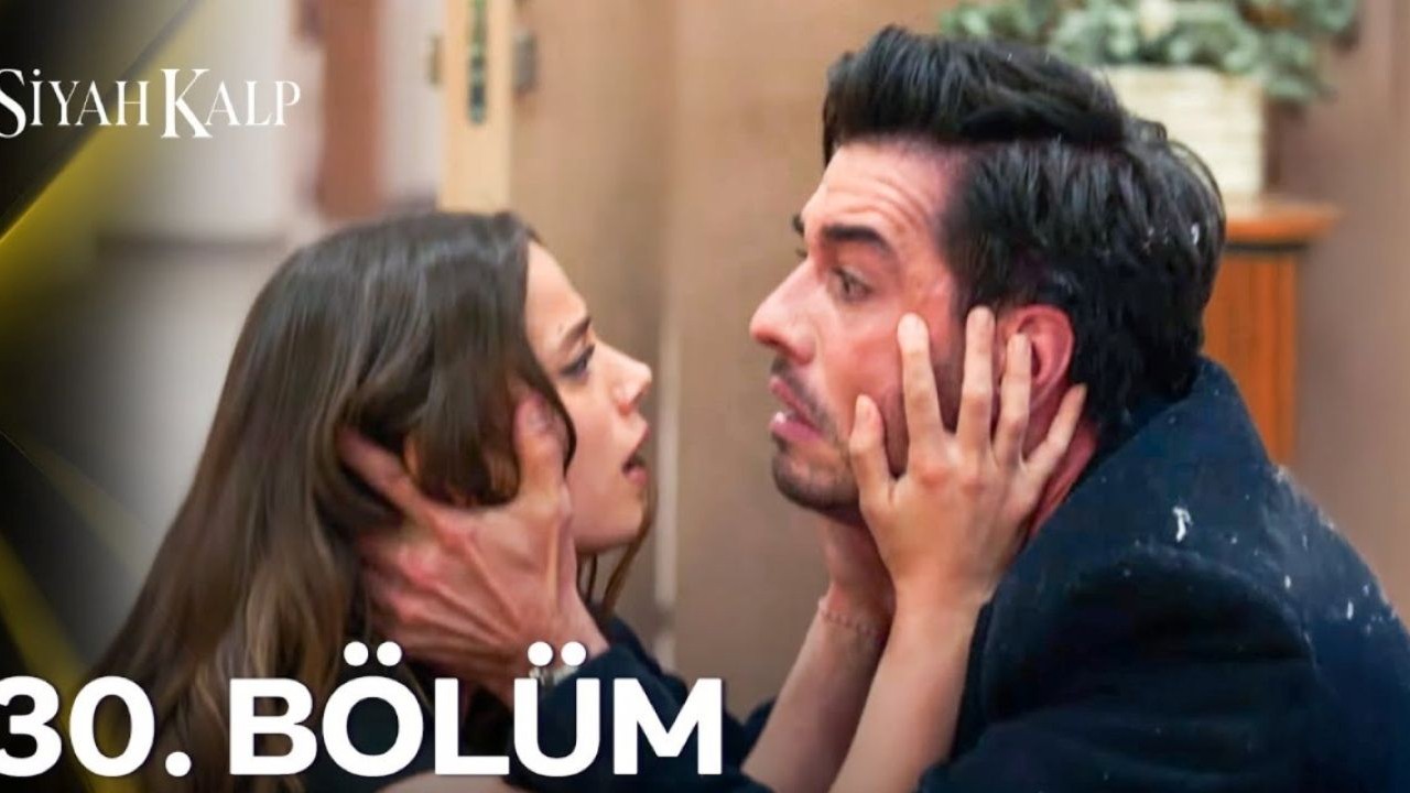 Siyah Kalp 30.Bölüm canlı ve reklamsız izle: Siyah Kalp Son bölüm izle