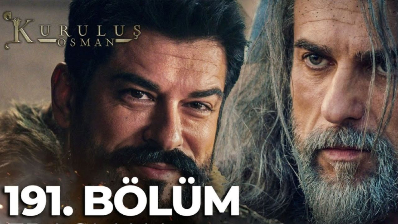 Kuruluş Osman 191.Bölüm canlı ve reklamsız izle: Kuruluş Osman son bölüm izle