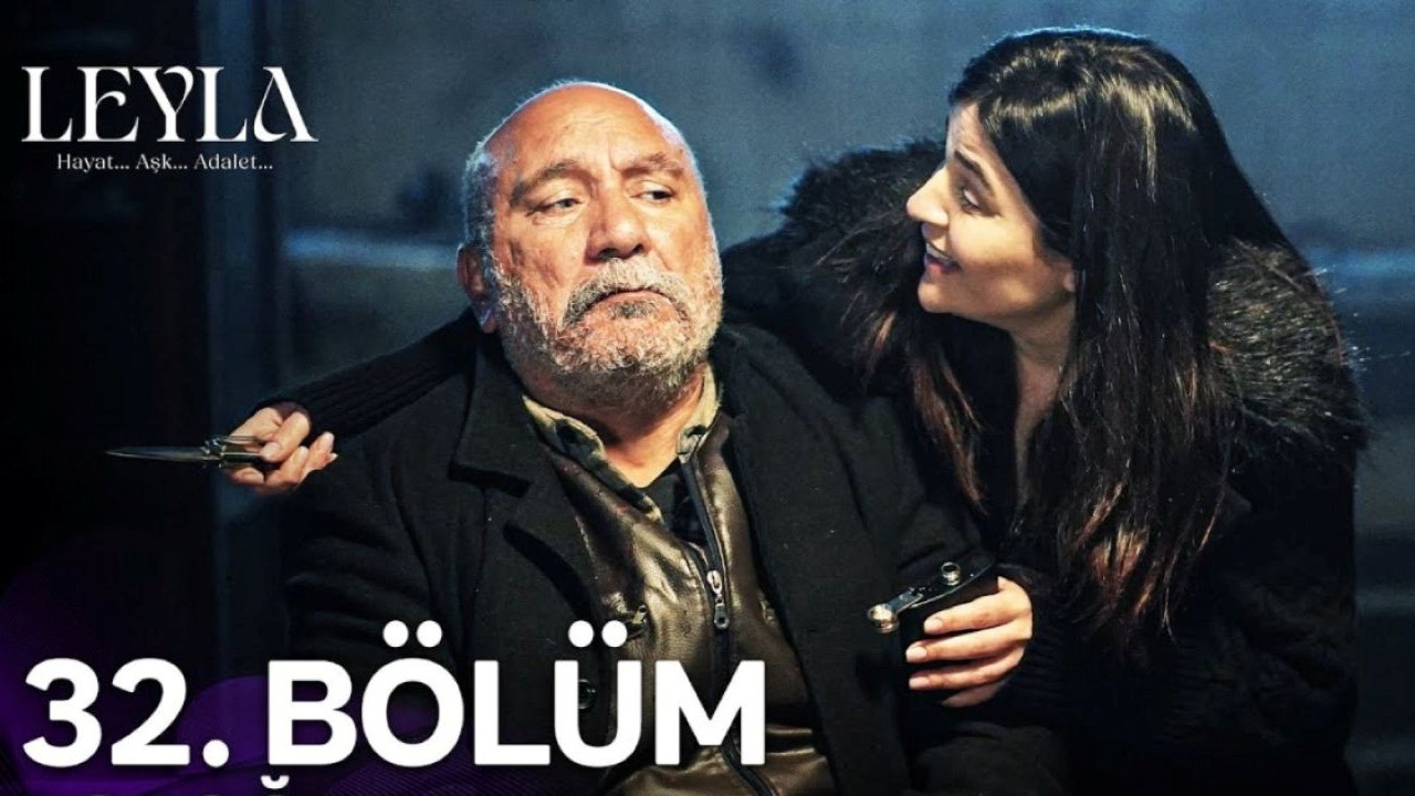 Leyla: Hayat... Aşk... Adalet... 32.bölüm canlı ve reklamsız izle: Leyla: Hayat... Aşk... Adalet... 32.bölüm