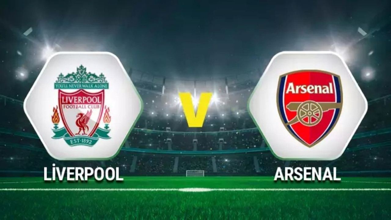 Liverpool- Arsenal maçı hangi kanalda? Liverpool- Arsenal maçı CANLI İZLE