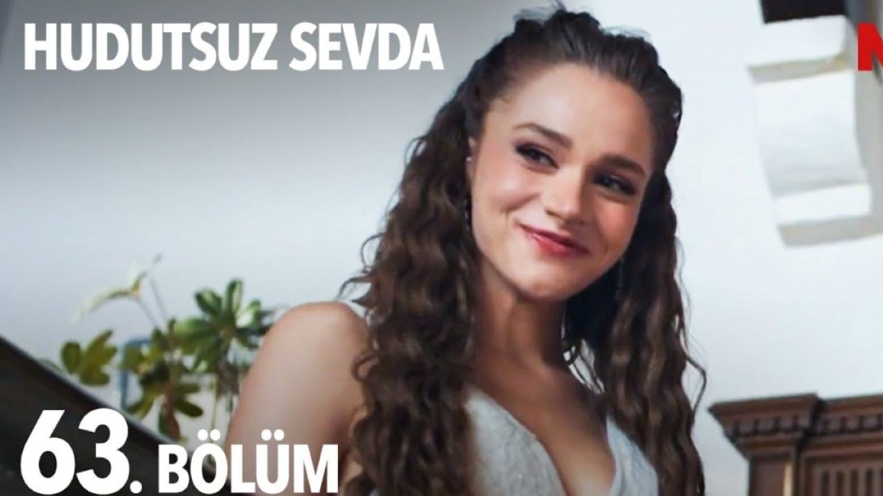 Hudutsuz Sevda 63.Bölüm canlı ve reklamsız izle: Hudutsuz Sevda son Bölüm canlı izle