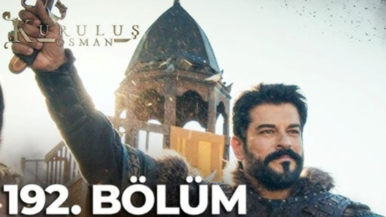 Kuruluş Osman 192.Bölüm canlı ve reklamsız izle: Kuruluş Osman son bölüm izle