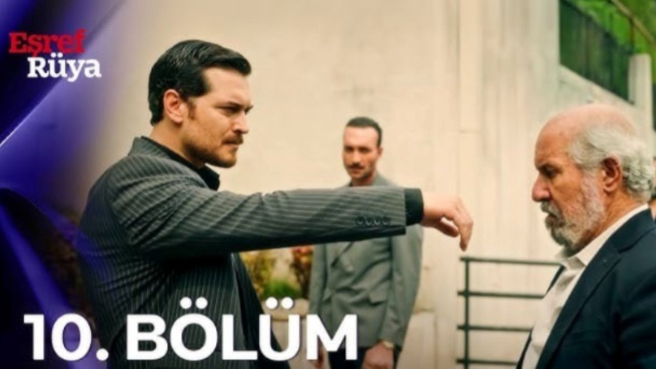 Eşref Rüya 10.bölüm canlı ve kesintisiz izle: Eşref Rüya son bölüm izle