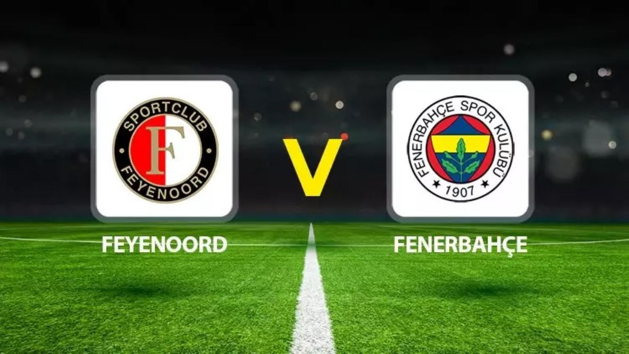 Fenerbahçe – Feyenoord maçı nereden izlenir? Hangi kanalda? Canlı yayın bilgisi