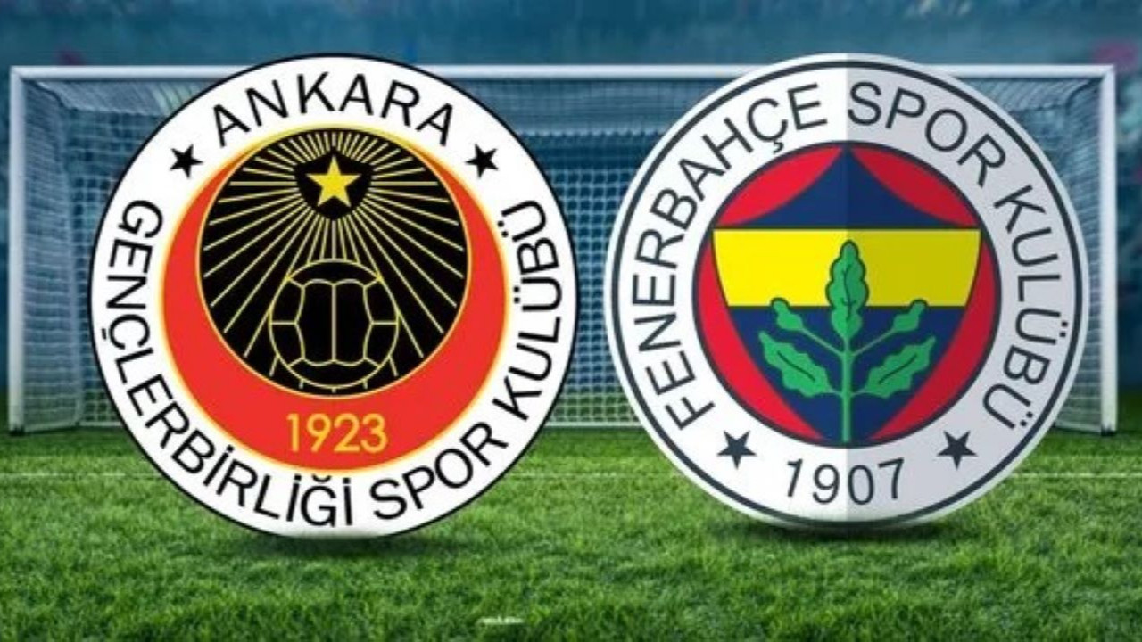 MAÇ BAŞLIYOR! Gençlerbirliği – Fenerbahçe maçı CANLI İZLE