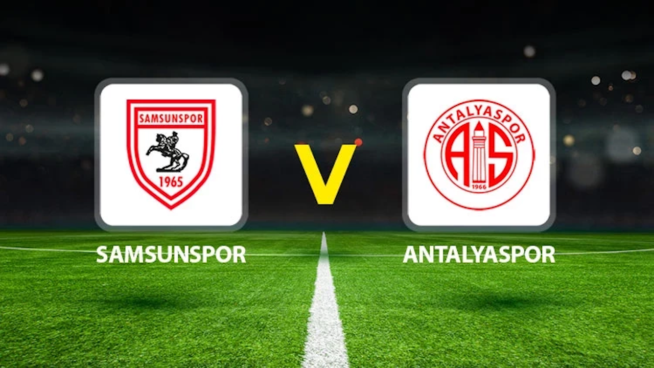 Maç özetini izleyin! Samsunspor – Antalyaspor maçı nereden izlenir? Samsunspor – Antalyaspor maçı CANLI İZLE