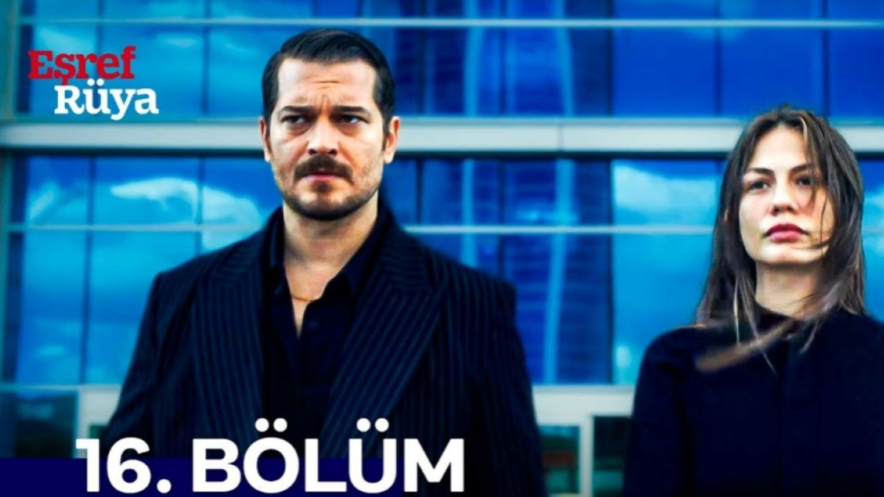 Eşref Rüya 16.bölüm canlı ve kesintisiz izle: Eşref Rüya son bölüm izle