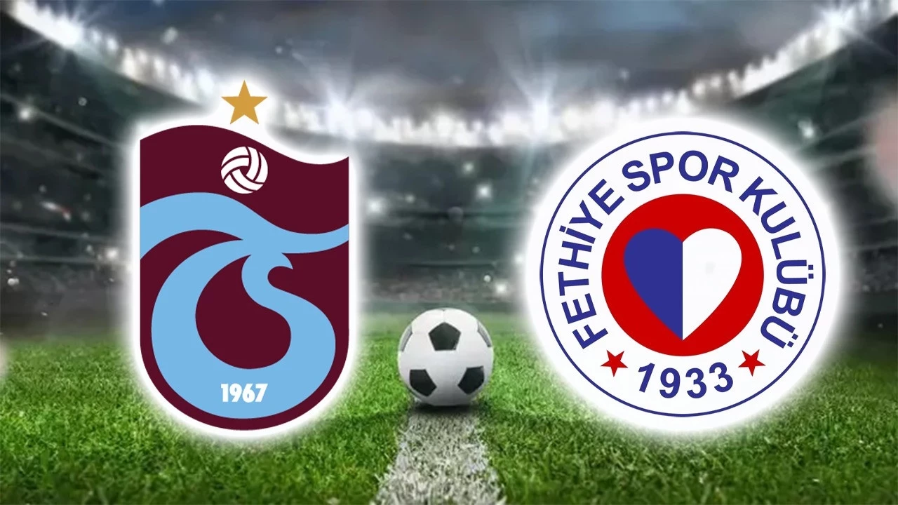 Trabzonspor–Fethiyespor maçı canlı izle Trabzonspor–Fethiyespor maçı hangi kanalda?