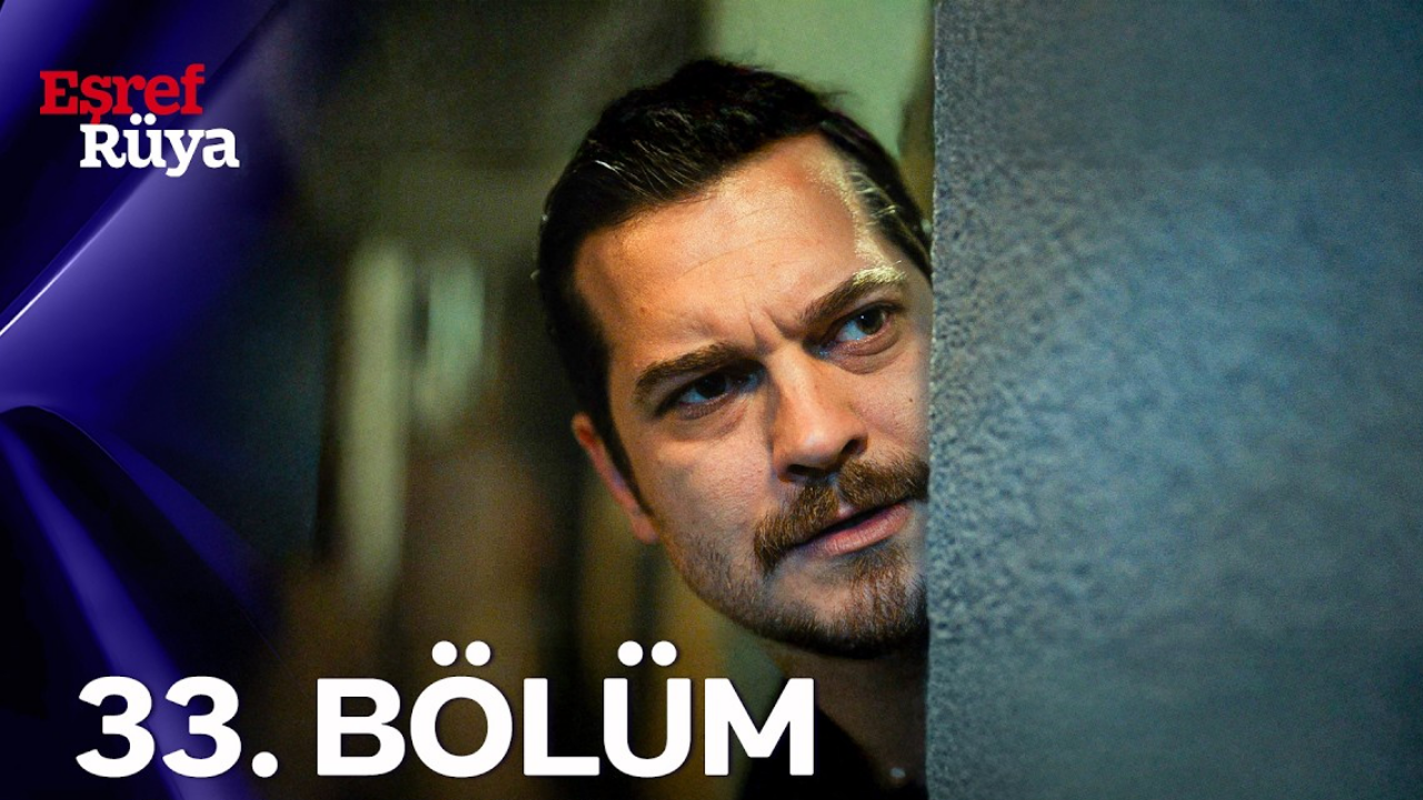 Eşref Rüya 33 bölüm tek parca full izle