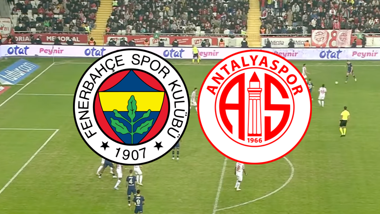 🔴 Antalyaspor – Fenerbahçe canlı izle! Antalyaspor - Fenerbahçe maçı hangi kanalda, saat kaçta?