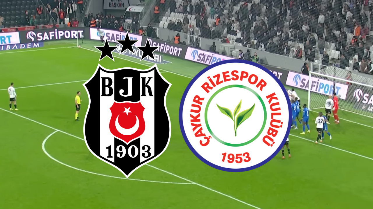🔴 Beşiktaş – Çaykur Rizespor canlı izle! Beşiktaş - Çaykur Rizespor maçı hangi kanalda, saat kaçta?