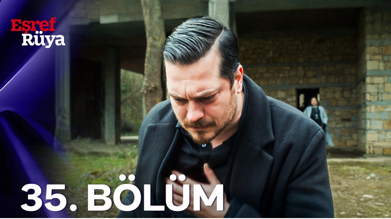 Eşref Rüya 35 bölüm tek parca full izle