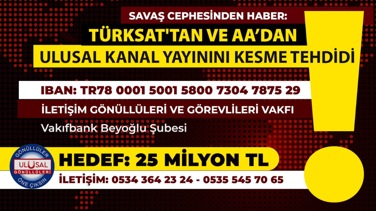 Savaş cephesinden haber: Türksat ve AA’dan Ulusal Kanal yayınını kesme tehdidi