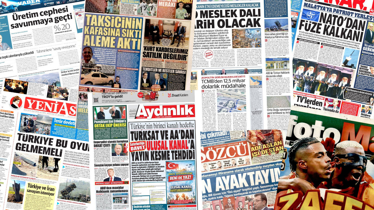 Gazete manşetleri 11 Mart Çarşamba