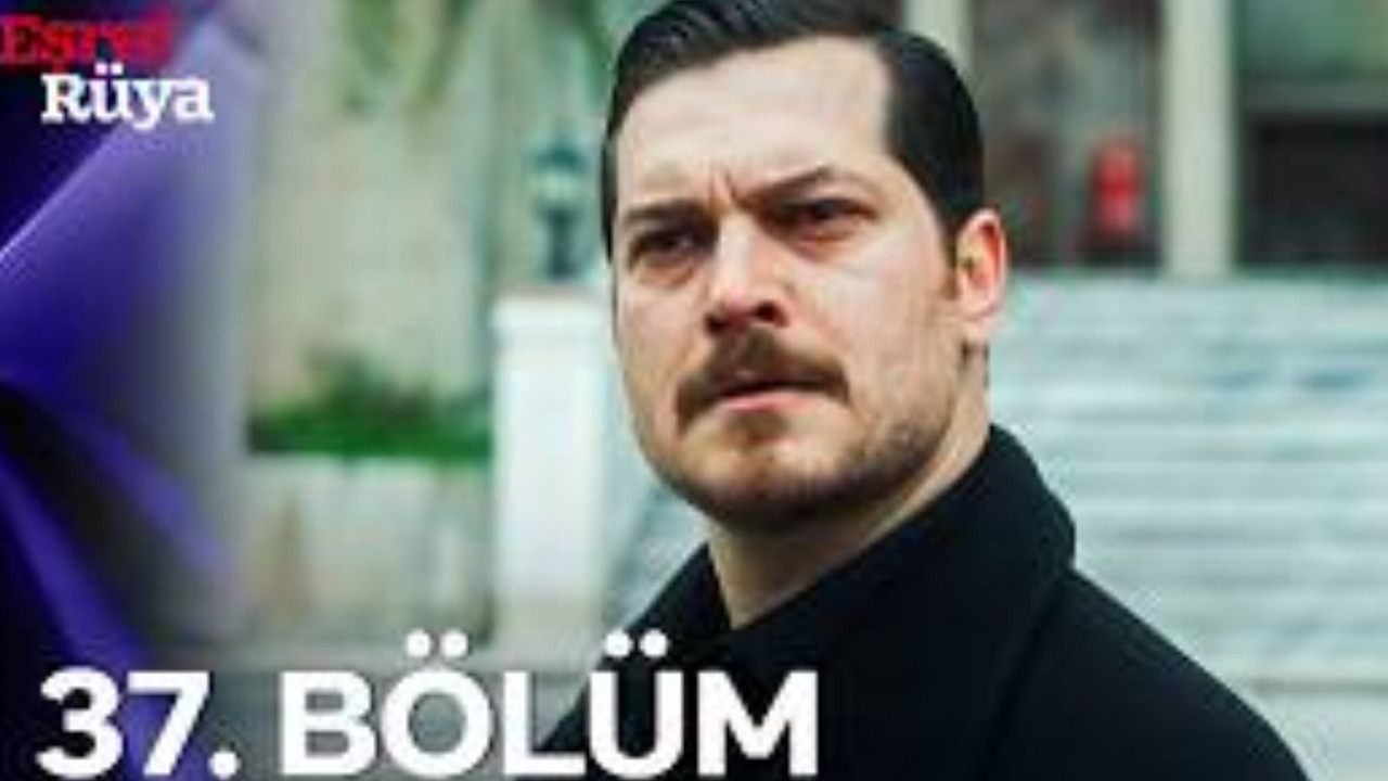 Eşref Rüya 37. bölüm tek parca full izle