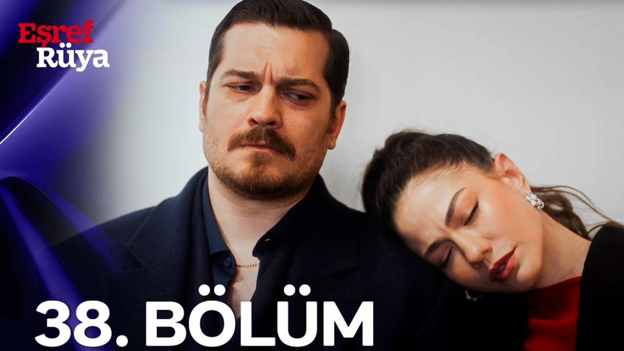 Eşref Rüya 38 bölüm tek parca full izle