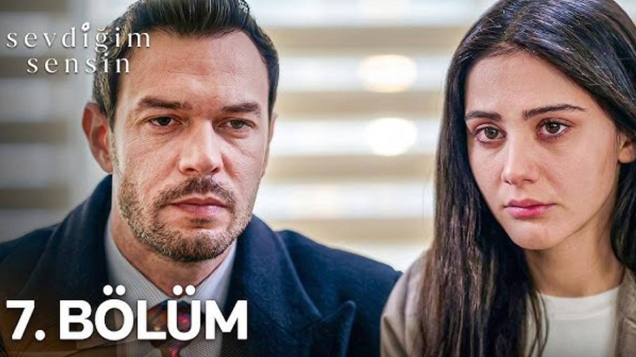 Sevdiğim Sensin 7. bölüm izle STAR TV | Sevdiğim Sensin son bölüm tek parça full HD izle