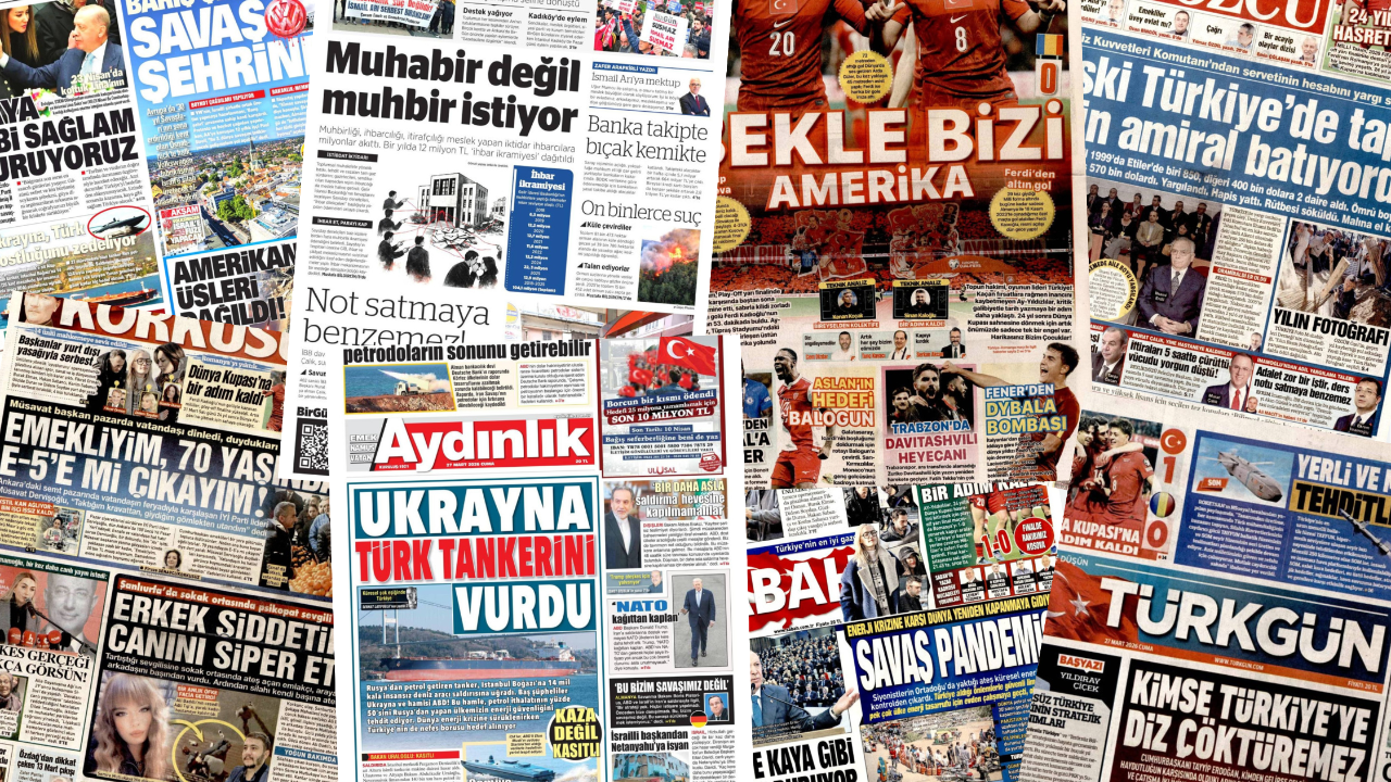 Gazete manşetleri 27 Mart Cuma