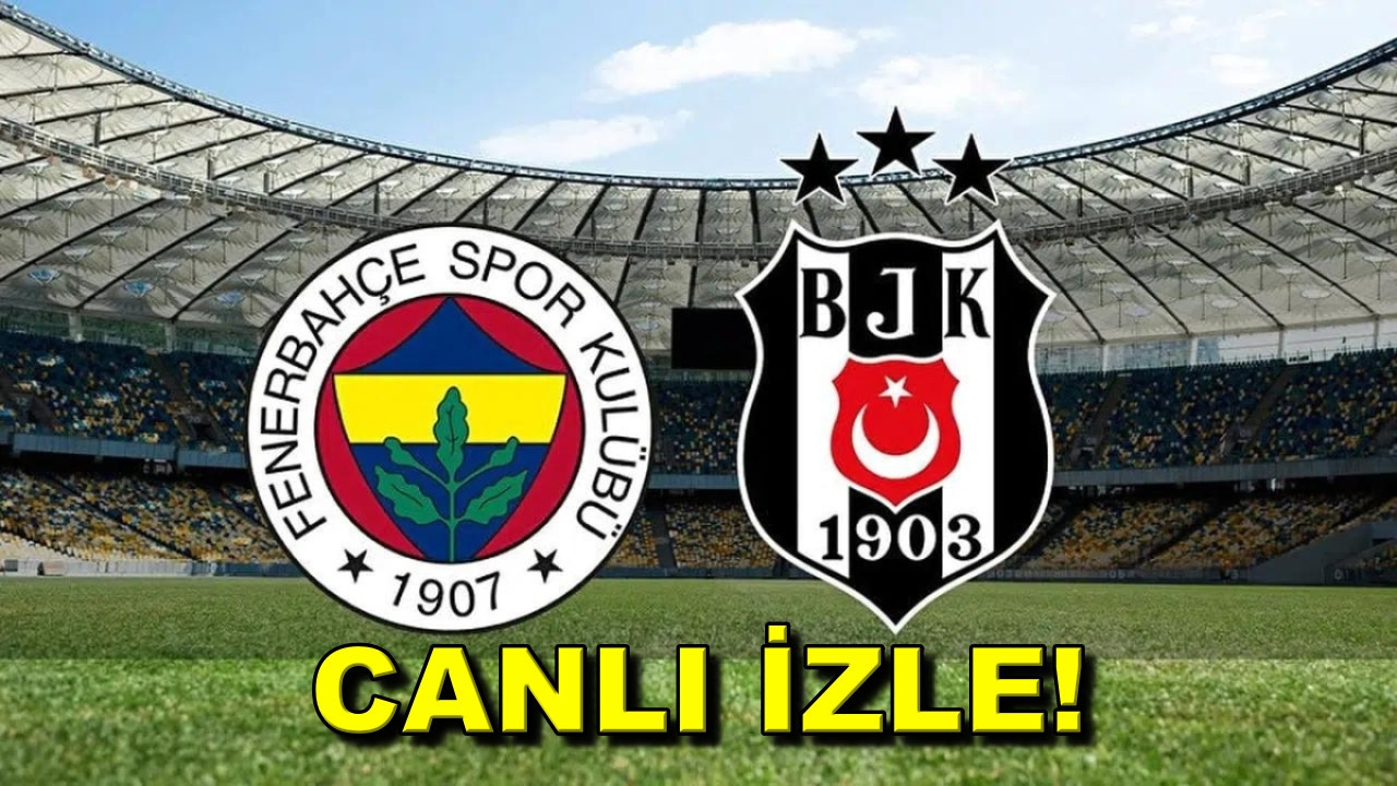 🔴 Fenerbahçe - Beşiktaş canlı izle!