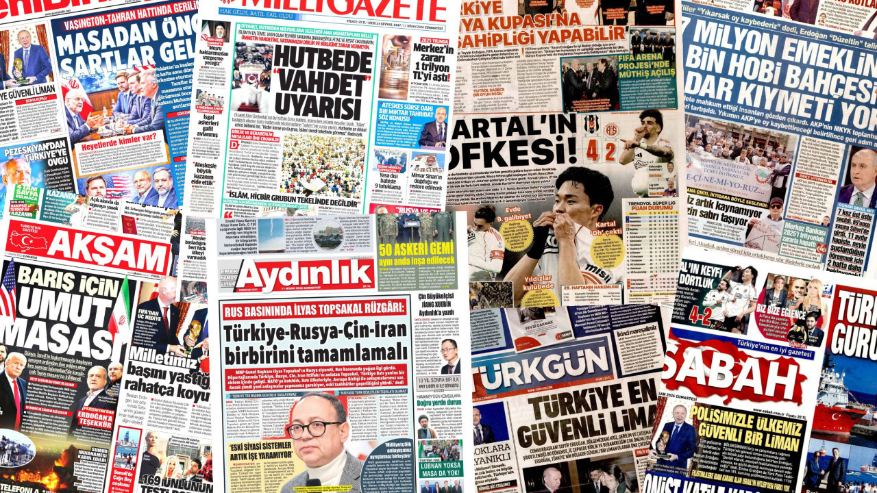 Gazete manşetleri 11 Nisan Cumartesi