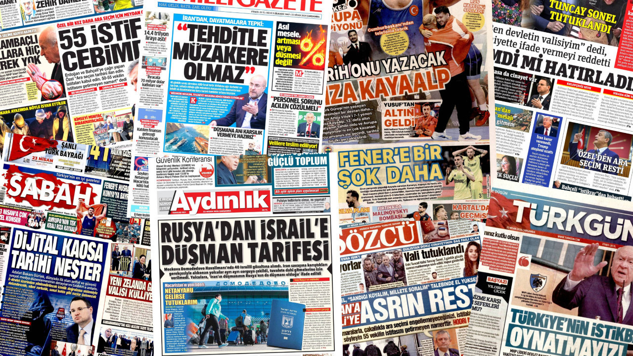 Gazete manşetleri 22 Nisan Çarşamba