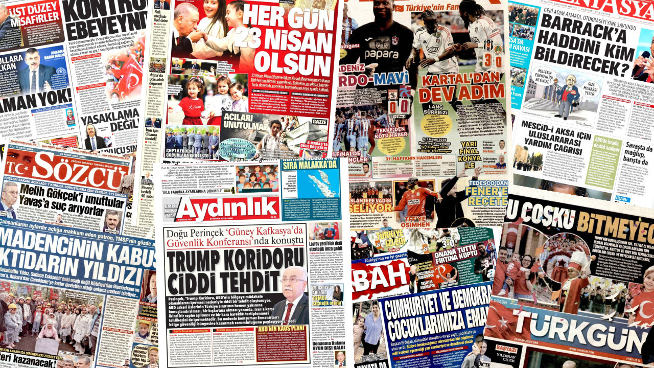 Gazete manşetleri 24 Nisan Cuma