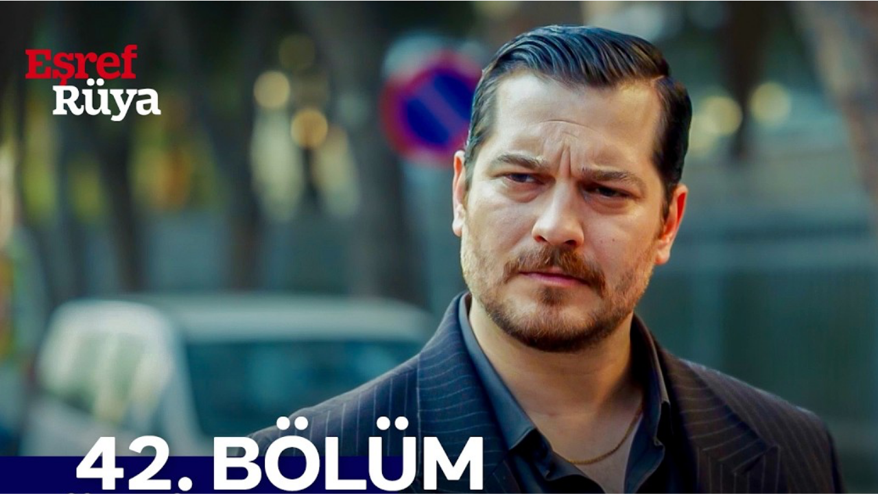 Eşref Rüya 42 bölüm tek parca full izle