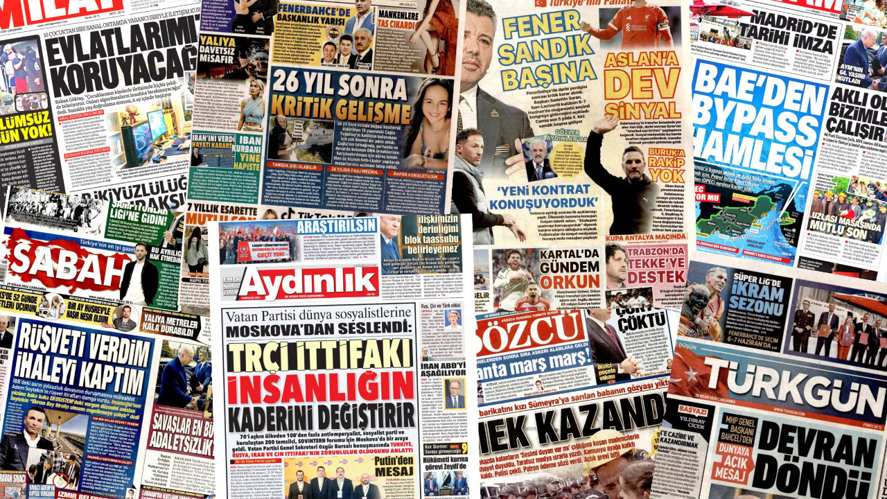 Gazete manşetleri 29 Nisan Çarşamba