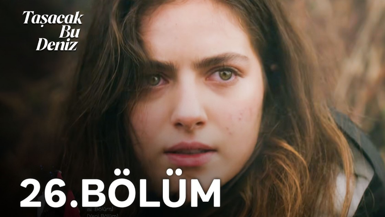 Taşacak Bu Deniz 26. bölüm izle TRT 1 | Taşacak Bu Deniz son bölüm tek parça izle