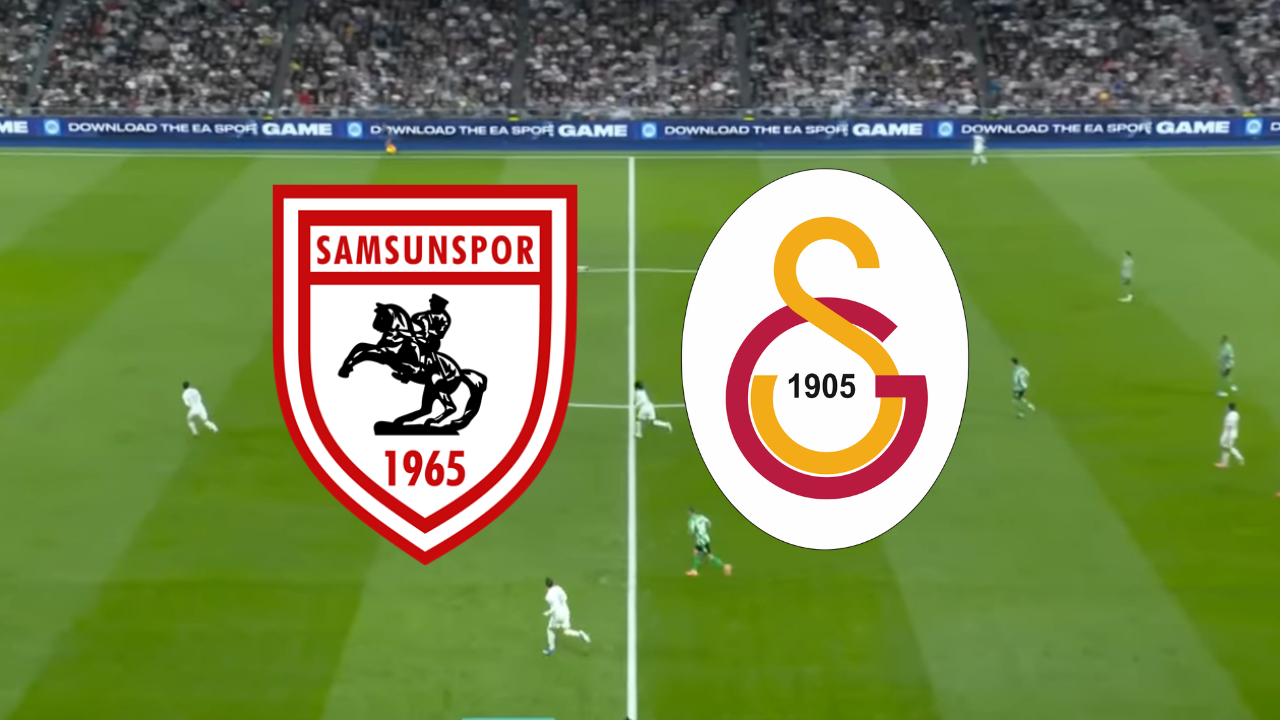🔴 Samsunspor – Galatasaray canlı izle! Samsunspor – Galatasaray maçı hangi kanalda, saat kaçta?