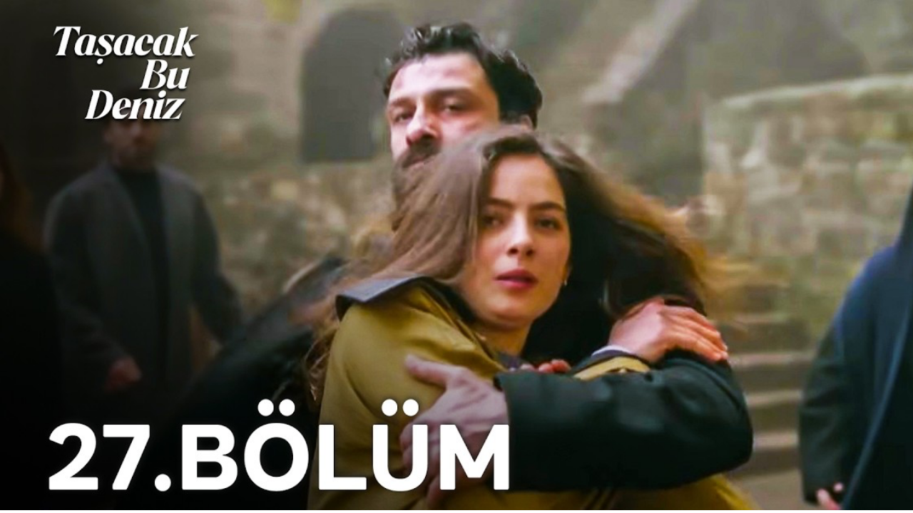 Taşacak Bu Deniz 27. bölüm izle TRT 1 | Taşacak Bu Deniz son bölüm tek parça izle
