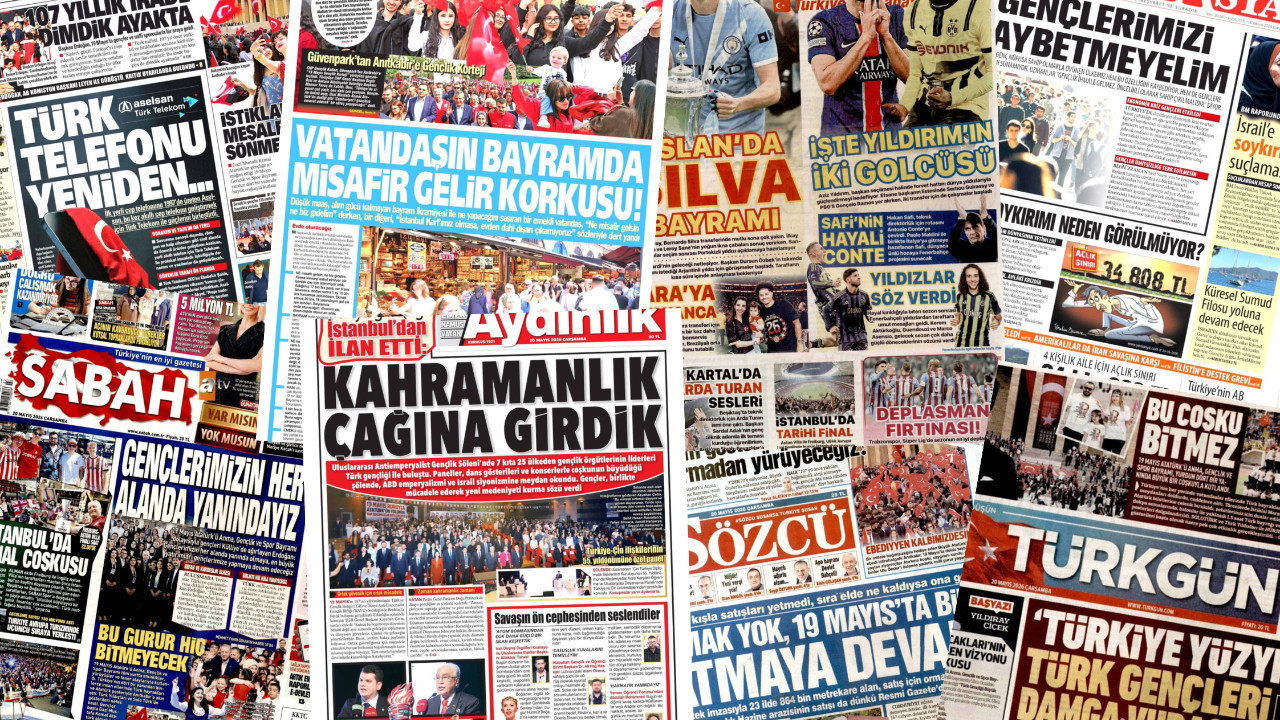 Gazete manşetleri 20 Mayıs Çarşamba