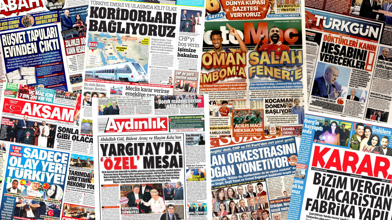 Gazete manşetleri 12 Haziran Cuma