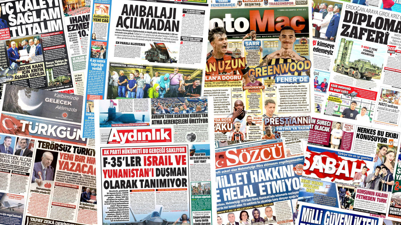 Gazete manşetleri 11 Temmuz Cumartesi