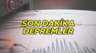 AFAD ve Kandilli 11 Ağustos deprem listesi: Türkiye’de nerede deprem oldu?