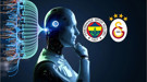 Derbi öncesi yapay zekâ modellerinin skor tahminleri ortalığı karıştırdı!