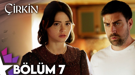 Çirkin 7. bölüm izle Star TV | Çirkin ilk bölüm tek parça full HD izle