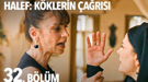 Halef: Köklerin Çağrısı CANLI İZLE! NOW TV Halef: Köklerin Çağrısı 32. bölüm yayınlandı mı