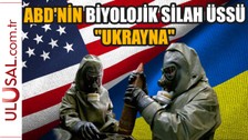 ABD'nin biyolojik silah üssü  "Ukrayna"