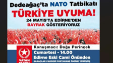 NATO'ya meydan okuma zamanı: 24 Mayıs'ta Edirne’de buluşuyoruz!