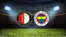 MAÇ BAŞLIYOR! Fenerbahçe – Feyenoord maçı canlı izle