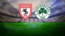 Samsunspor - Panathinaikos maçı ne zaman, saat kaçta, hangi kanalda? Samsunspor - Panathinaikos maçı CANLI İZLE