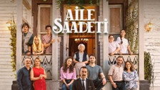 Aile Saadeti 12.Bölüm canlı izle ve kesintisiz izle: Aile Saadeti son bölüm izle